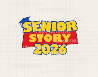 Senior Story 2026 SVG, Graduation Senior Toy Story svg, Class of 2026 Grad Cap Cut File for Cricut svg png eps dxf files cricut