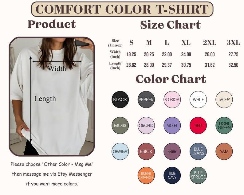 May include: A Comfort Color T-shirt size chart with measurements in inches. The chart includes sizes S to 3XL, width from 18.25 to 27.75 inches, and length from 26.62 to 32.50 inches. A color chart displays various colors, including black, white, and blue.