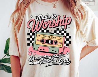 Made To Worship Psalm 150:6 Bijbelvers comfort kleuren T-shirts, christelijke retro aanbidding T-shirts, Jezus cassette geloof comfort kleuren shirt