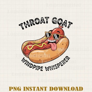 Può includere: Un hot dog dei cartoni animati con occhiali da sole con la scritta "THROAT GOAT" sopra e "WINDPIPE WHISPERER" sotto. L'hot dog ha una faccia sorridente con la lingua di fuori. Le parole "PNG INSTANT DOWNLOAD" sono in basso.