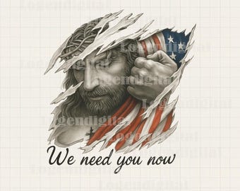 We Need You Now Jesus PNG, Jesus Christ America Flag png, God In Faith USA Flag png files Instants Download