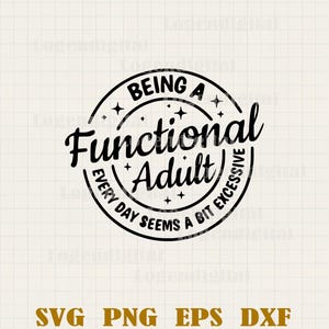 Puede incluir: Diseño gráfico en blanco y negro con un borde circular y el texto "Ser un adulto funcional todos los días parece un poco excesivo".