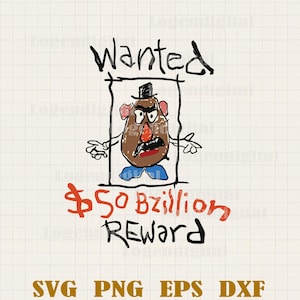 Könnte beinhalten: Ein handgezeichnetes "Wanted" -Poster mit einer Cartoon-Kartoffel-Figur mit einem wütenden Gesichtsausdruck. Das Poster enthält den Text "Wanted", "$50 Bzillion Reward" und Dateitypoptionen: SVG, PNG, EPS und DXF.