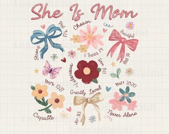 She Is Mom PNG, Christian Mom Bible Verse Floral Sublimation Png, Mothers Day Printable Png files
