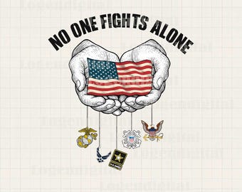 No One Fights Alone United States Armed Forces Png, Us Army Png, Us Coast Guard Png, Us Navy Png, Us Air Force Sublimation Png