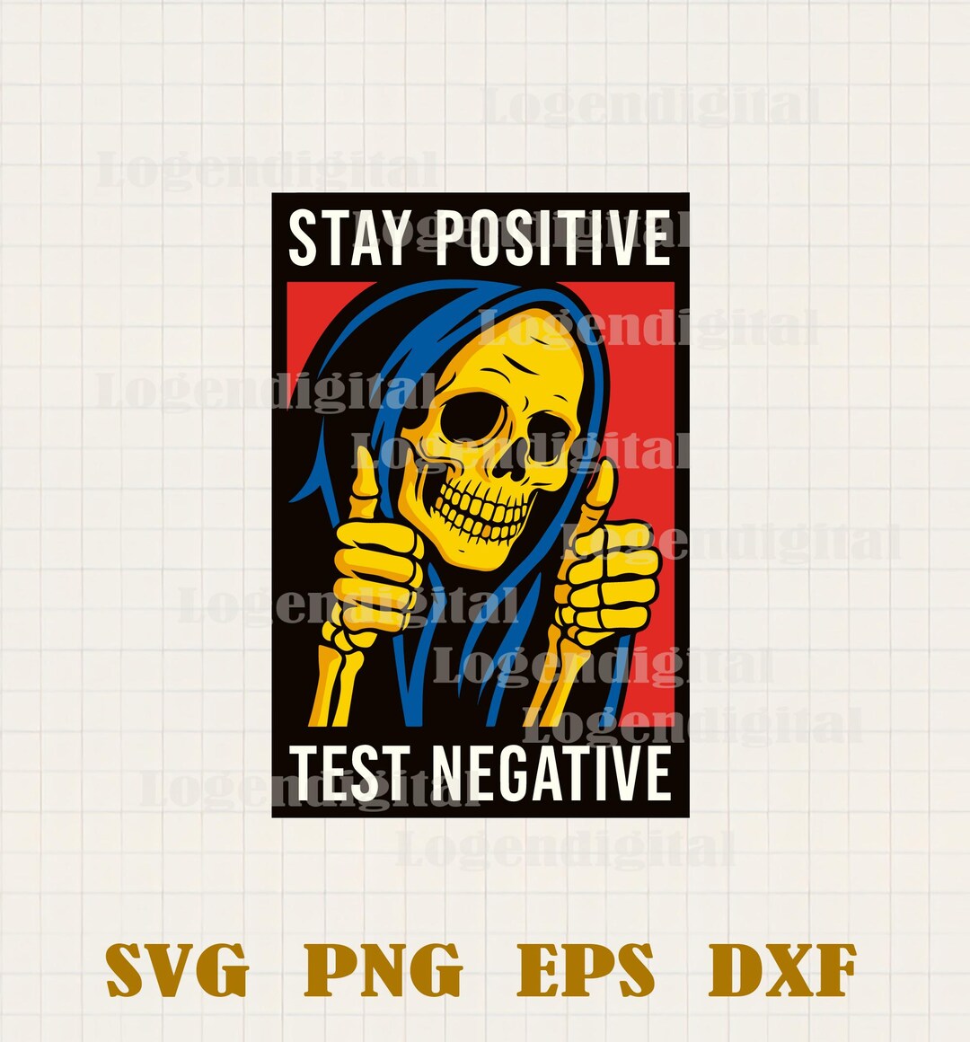 Stay Positive Test Negative Skeleton SVG, Funny Skeleton Sayings Svg ...