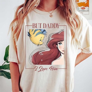 But Daddy I Love Him Mermaid Comfort Colors T Shirt