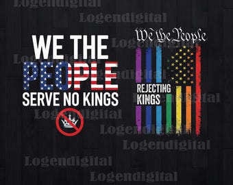 We The People Serve No Kings Png, Rejecting Kings Png, No Kings Png, No Kings In America png, America Flag 4th of July Sublimation Png