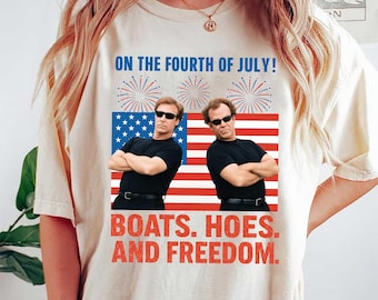On the Fourth Of July Boats Hoes And Freedom Comfort Colors T Shirts, 4th of July Shirts, Patriotic Fourth Of July Funny Movie T Shirts