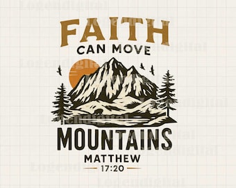 Faith Can Move Mountains Matthew 17 : 20 PNG, Faith Matthew 17 20 png, Christian faith Bible Quotes png files