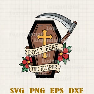 Dont Fear The Reaper Svg, Grim Reaper Coffin Tattoo Design Svg, Gothic Halloween Svg Png Dxf Eps files Cricut