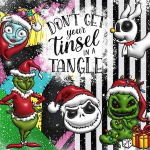 May include: A Christmas-themed illustration featuring characters from The Nightmare Before Christmas and The Grinch. The characters are wearing Santa hats and are surrounded by snowflakes. The text "Don't get your tinsel in a tangle" is written in black and white.
