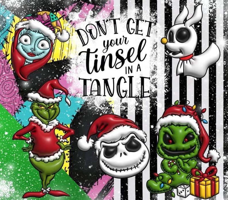 May include: A Christmas-themed illustration featuring characters from The Nightmare Before Christmas and The Grinch. The characters are wearing Santa hats and are surrounded by snowflakes. The text "Don't get your tinsel in a tangle" is written in black and white.