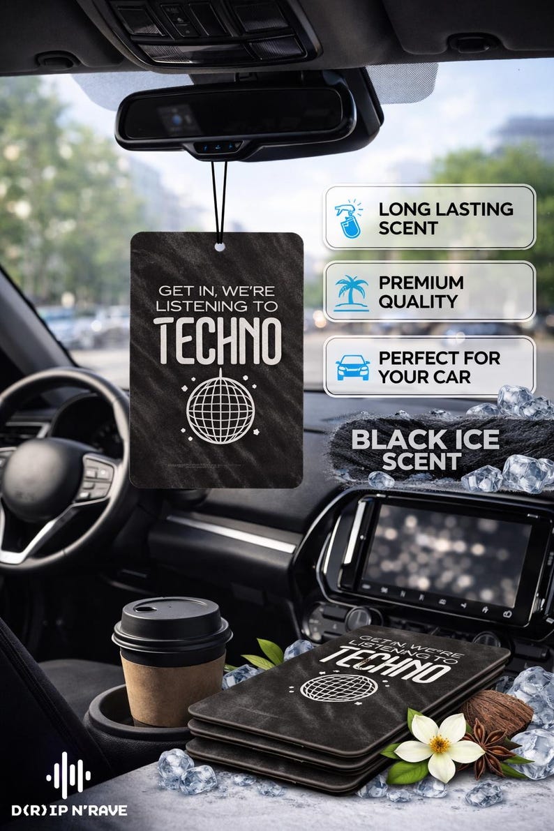 May include: Black car air freshener with the text "GET IN, WE'RE LISTENING TO TECHNO" and a globe graphic. The air freshener is black with a black ice scent. The image also shows a car interior.