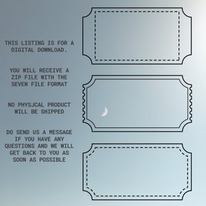 May include: A digital download listing with three ticket-shaped frames. The text "THIS LISTING IS FOR A DIGITAL DOWNLOAD." is at the top of the image. The text "YOU WILL RECEIVE A ZIP FILE WITH THE SEVEN FILE FORMAT" is in the middle of the image. The text "NO PHYSJCAL PRODUCT WILL BE SHIPPED" is below the middle of the image. The text "DO SEND US A MESSAGE IF YOU HAVE ANY QUESTIONS AND WE WILL GET BACK TO YOU AS SOON AS POSSIBLE" is at the bottom of the image.