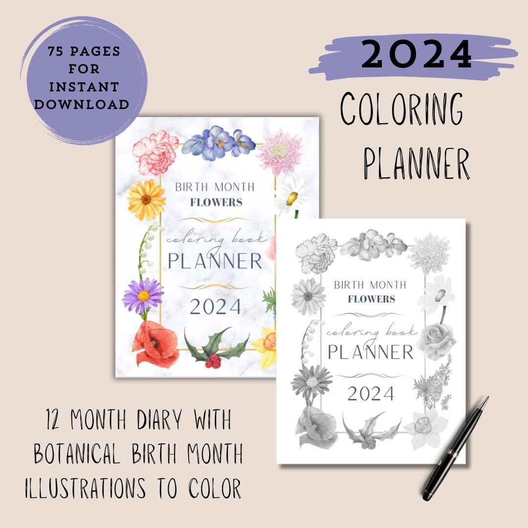 Birth Month Flowers Coloring Planner 2024 2 in 1 Beautiful Floral  Illustrations to Color and 12 Month Diary Calendar, Weekly Organizer 