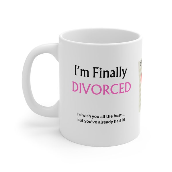 Divorce Mug, Funny, Hilarious, Novelty, Gift, Woman, Jokes, Fun, Cup, Ceramic, Coffee, Separation