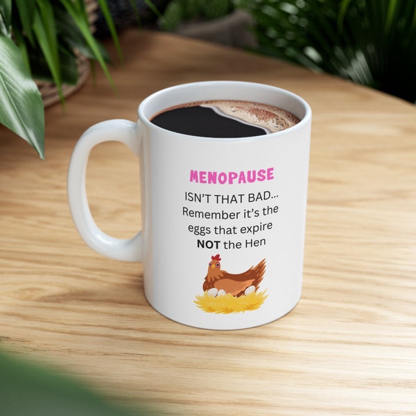 Mug, Menopause, Funny, Hilarious, Novelty, Gift, Woman, Jokes, Fun, Cup, Ceramic, Coffee,