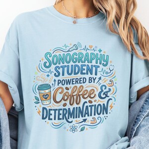 Sonography DMS Student Shirt, Ultrasound Student Gift, Sonography Program Tee, Powered By Coffee Determination Shirt, Comfort Colors