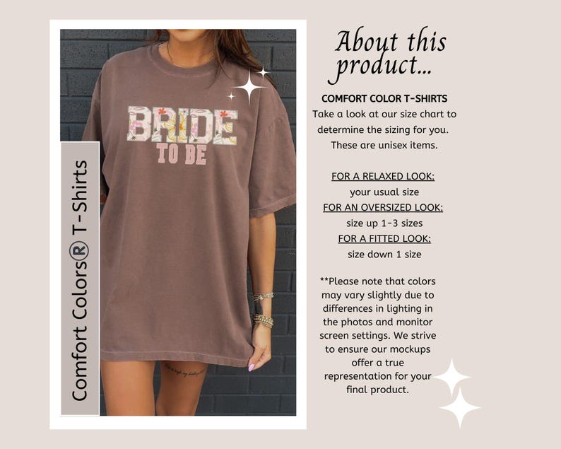 May include: A brown Comfort Colors t-shirt with the text "BRIDE TO BE" in a floral design. The shirt is unisex and has a relaxed fit. The image also includes text about sizing and color variations.