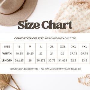 May include: A size chart for Comfort Colors 1717 heavyweight adult tees. The chart displays sizes S to 4XL, with width measurements from 18.25 to 29.75 inches and lengths from 26.625 to 33.5 inches. The material is 100% ring spun US cotton.