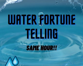 SAME HOUR!! Water Fortune Telling , Fortune Telling, Fortune Teller, Future Fortune Telling, Very Detailed, Future - Love - Career