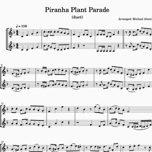 May include: Sheet music for a duet titled "Piranha Plant Parade" with the tempo marked as J=110. The music is arranged by Michael Almich.