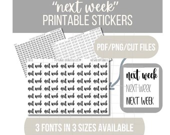 Printable "Next Week"  Script Stickers | Script Stickers | Printable Stickers | Cricut Files | Silhouette Files | PDF Files | Cut Files