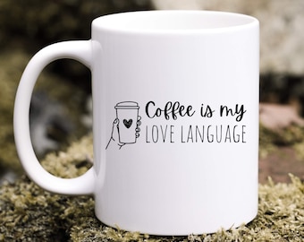 Coffee is My Love Language Coffee Mug, Coffee Mug for Mom, Mother's Day Mug, Gift for Mom, Coffee Lover Gift, Coffee Gift Mug