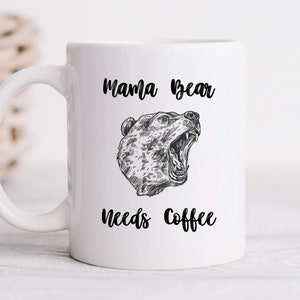 Mama Bear Needs Coffee Mug, Coffee Lover Mug, Coffee Mug for Mom, Mother&#39;s Day Coffee Mug, Mom Coffee Mug, Gift for Mom, Mother&#39;s Day Gift