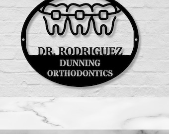 Custom Orthodontist Metal Sign, Dental Office Decor
