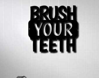 Brush Your Teeth Quote Metal Sign, Bathroom Wall Art