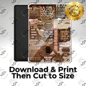 May include: A clear phone case with a collage design featuring text and graphics. The design includes phrases like "Black Girls Been Magic," "Brown is the New Black," and "Black Women Are the Blueprint." A gold digital download seal is in the upper right.