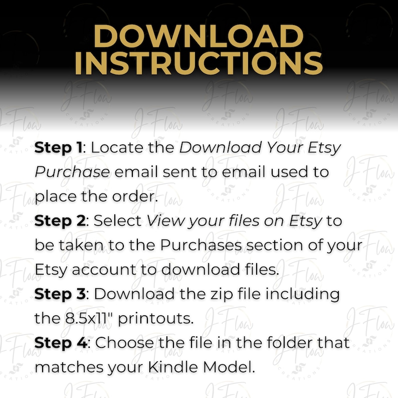 May include: A black and gold graphic with the text "DOWNLOAD INSTRUCTIONS" at the top. Below, four steps explain how to download files from Etsy, including locating the purchase email and downloading the zip file with 8.5x11" printouts.