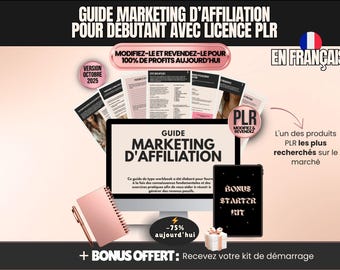 Affiliate-Marketing (PLR-E-Book auf Französisch): Affiliate-Starterkit mit PLR-Lizenz, Leitfaden für passives Einkommen