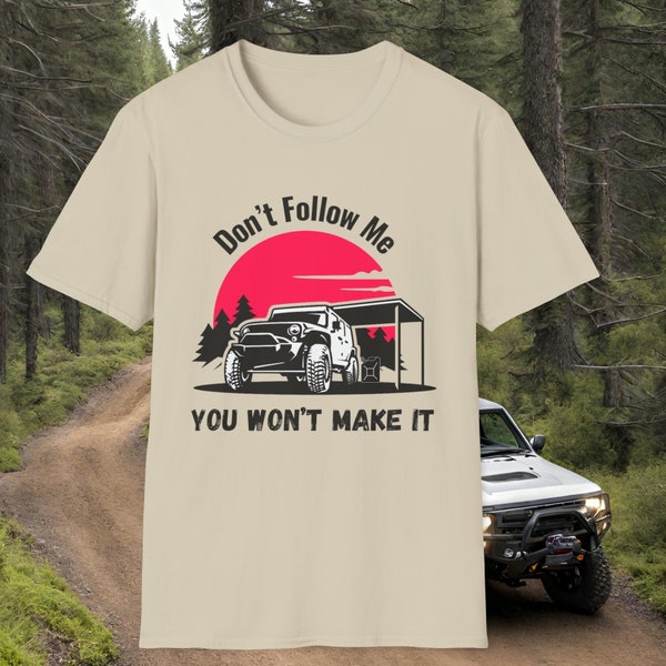 Overlanding T-shirt American Off-road Tshirt Dont Follow Me Gift for Him Gift For Her