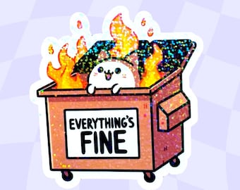 Everything’s Fine Dumpster Fire Sticker – Funny Mental Health Vinyl Decal, Cute Anxiety Meme, Burnout Humor, Laptop Sticker, Gifts for her