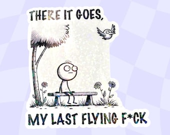 There It Goes My Last Flying F*ck Sticker, Last Fuck Swearing Sticker, Funny Swear Stickers, F Word Sticker Gifts, Funny Adult Meme, fck
