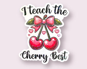 Teacher Sticker, I Teach the Cherry Best, Coquette Teacher Gift, Preppy Teacher Decal, Retro Fruit Sticker, Teacher Appreciation, Gift