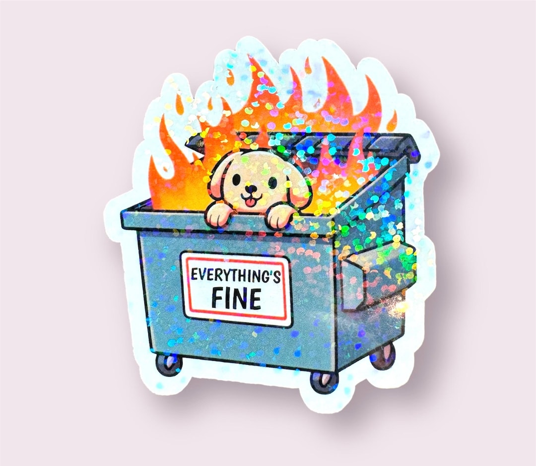 Cute Dumpster Fire Dog Sticker, Puppy Everything's Fine Funny Sticker ...