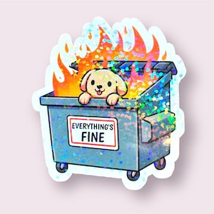 Cute Dumpster Fire Dog Sticker, Puppy Everything&#39;s Fine Funny Sticker, This is Fine, I&#39;m Fine, The World is on Fire Sticker, Laptop Sticker