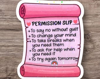 Permission Slip Sticker, Mental Health Therapy, Trauma Healing Decal, Things You Need to Hear, Self Care Sticker, Positivity Encouragement