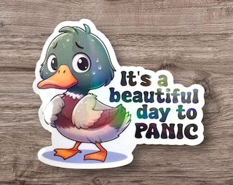 It’s a Beautiful Day to Panic Duck Sticker, Funny Anxiety Sticker, Mental Health Humor, Cute Sarcastic Decal, Panic Duck Sticker, Mallard