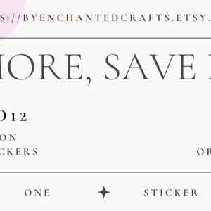 May include: A white and pink graphic with the text "BUY MORE, SAVE MORE" and two promo codes: "ENCHANTED12" for 12% off orders of 3+ stickers and "MAGIC15" for 15% off orders of 10+ stickers.
