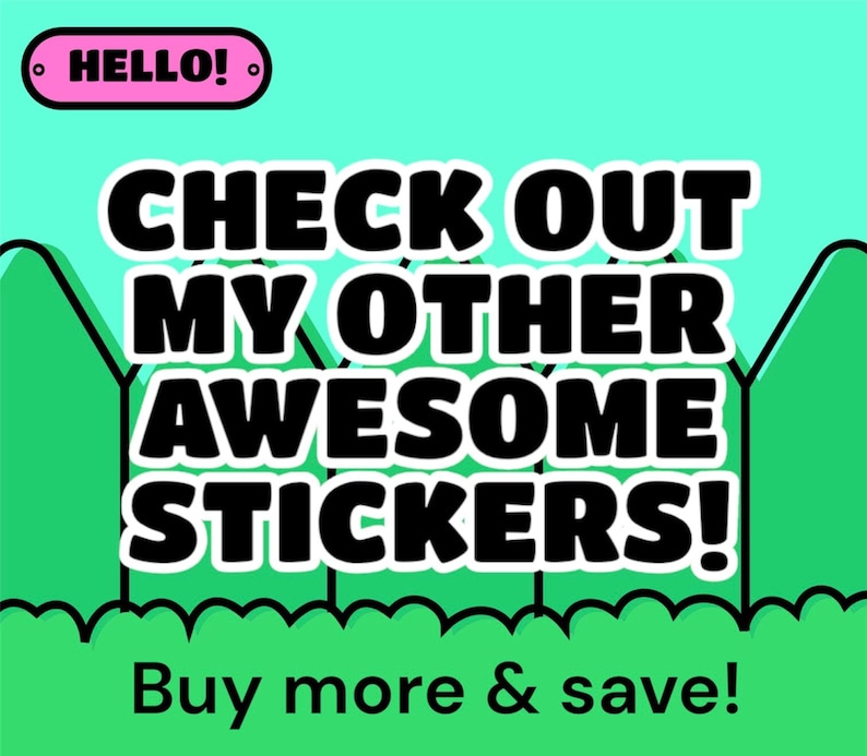 Puede incluir: Gr&aacute;fico colorido con el texto "HELLO!" en un &oacute;valo rosa y "CHECK OUT MY OTHER AWESOME STICKERS!" en letras negras en negrita. La parte inferior del gr&aacute;fico dice "Buy more & save!" en texto blanco sobre un fondo verde.