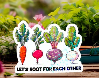 Let’s Root For Each Other Sticker – Cute Root Vegetable Vinyl Sticker | Encouragement Gift | Garden Pun Decal