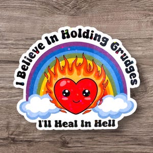 I Believe In Holding Grudges I'll Heal In Hell Sticker, Snarky Laptop & Phone Sticker, Dark Humor Gift, Sparkly Holographic, Mental Health