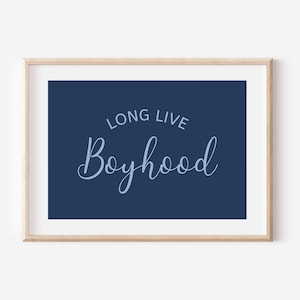 Navy Long Live Boyhood Printable Wall Art, 2 Colors, Boys Room, Boy Nursery Art, Play Room Decor, Baby Boy Gift, Quote Art, Instant Download