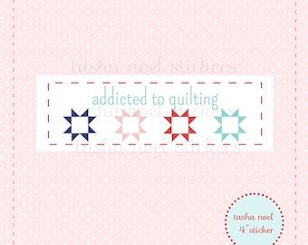 Quilt Sticker, Addicted to Quilting Vinyl Sticker for Sewing Machine, Water bottle, Laptop, Quilt Block Star Planner Journal Sticker