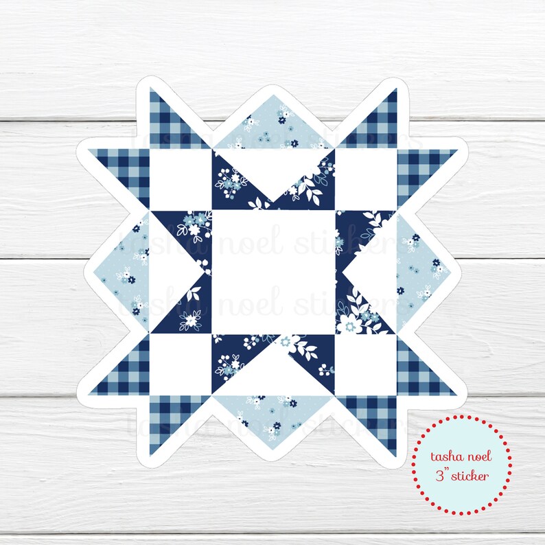 May include: A die-cut sticker in the shape of a star, featuring a quilt block design. The design incorporates white, light blue, and navy blue floral and gingham patterns. The sticker is 3 inches in diameter, with the text "tasha noel 3" sticker" in a red circle.